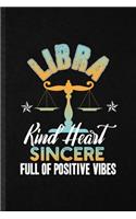 Libra Kind Heart Sincere Full of Positive Vibes