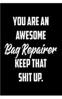 You Are An Awesome Bagger Keep That Shit Up