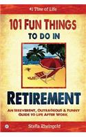 101 Fun Things to do in Retirement