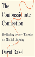 The Compassionate Connection: The Healing Power of Empathy and Mindful Listening