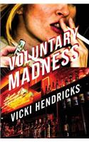 Voluntary Madness