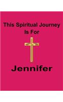 This Spiritual Journey Is For Jennifer