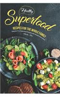 Healthy Superfood Recipes for the Whole Family