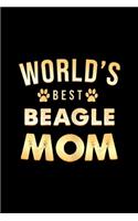 Worlds Best Beagle Mom: Womens Worlds Best Beagle Mom Cute Dog Lover Journal/Notebook Blank Lined Ruled 6x9 100 Pages