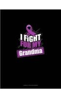 I Fight For My Grandma