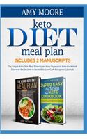 Keto Diet Meal Plan Includes 2 Manuscripts The Vegan-Keto Diet Meal Plan+Super Easy Vegetarian Keto Cookbook