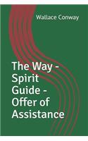The Way - Spirit Guide - Offer of Assistance