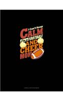 I Can't Keep Calm I'm A Football & Cheer Mom: Cornell Notes Notebook(1310 Cornell Notes Notebook)
