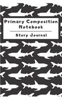 Primary Composition Notebook Story Journal: Wide Ruled Story Telling Lined Composition Journal: Half Picture Drawing Space Half Writing Space - 110 Page School Exercise Book - Black - Shark (O