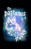 My Patronus Is A Husky: Workout Log Book And Bodybuilding Fitness Journal To Track Weighlifting Sessions For Husky Lovers, Sled Dog Enthusiasts, Pet Owners And Magic Wizard