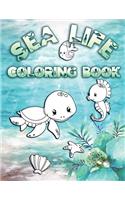 Sea Life Coloring Book: Perfect For Kids Ages 2-6: Cute Gift Idea for Toddlers, Coloring Pages for Ocean and Sea Creature Loving Kids