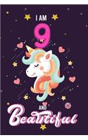 I Am 9 and Beautiful: Beautiful Unicorn Notebook Journal for Girls, Happy Birthday Gift for Children, 9 Years Old, Birthday Unicorn Journal for Kids, Unicorn sketchbook f