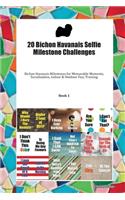 20 Bichon Havanais Selfie Milestone Challenges: Bichon Havanais Milestones for Memorable Moments, Socialization, Indoor & Outdoor Fun, Training Book 1