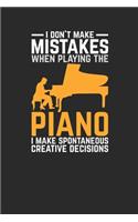 I Don't Make Mistakes When Playing The Piano