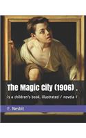 The Magic City (1906) .: is a children's book. illustrated / novela /