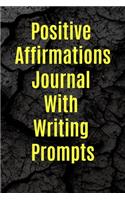 Positive Affirmations Journal With Writing Prompts