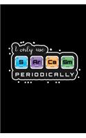 I Only Use S.Ar.Ca.Sm. Periodically