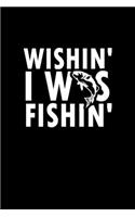 Wishin' I Was Fishin'