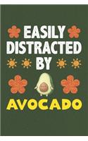 Easily Distracted By Avocado