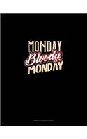 Monday Bloody Monday