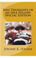 Idle Thoughts of an Idle Fellow: Special Edition