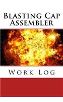 Blasting Cap Assembler Work Log