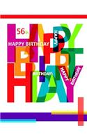 Happy 56th Birthday: Notebook, Journal, Diary, 105 Lined Pages, Birthday Gifts for 56 Year Old Women or Men, Mom or Dad, Sister or Brother, Husband or Wife, Best Friend,