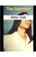 Native Trade: The Warrior