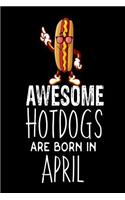 Awesome Hotdogs Are Born In April