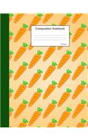 Carrot Composition Notebook: College Ruled Journal to write in for school, take notes about fruits and vegetables, for boys and girls, students, healthy eating teachers, homesch