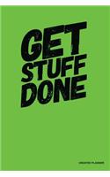 Get Stuff Done- Undated Planner