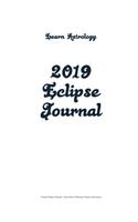 Learn Astrology 2019 Eclipse Journal: Weekly Planner Calendar Keep Track of Planetary Transits and Eclipses: Includes Room To Plan Days Schedule Dates -Astrological Transits And What's H