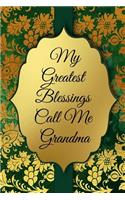 My Greatest Blessings Call Me Grandma: Blank Line Ruled Journal - Great Gift Grandmother, Grandma, Granny, Nana