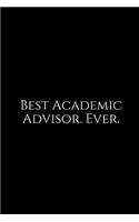 Best Academic Advisor. Ever.: A Wide Ruled Notebook