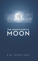 Unapologetic Moon