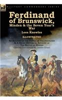 Ferdinand of Brunswick, Minden & the Seven Year's War by Lees Knowles, with An Account of the Battle of Vellinghausen & A Short Historical Account of The Battle of Minden by Charles Townshend & James Grant