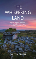 Whispering Land: Myths, Legends and Lore from the Wild Atlantic Way