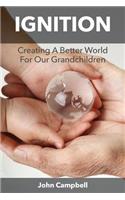 Ignition: Creating A Better World For Our Grandchildren