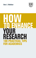 How to Enhance Your Research: 100 Practical Tips for Academics(How To Guides)