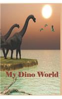 My Dino World: 124 Page Softcover, Has Lined Pages with a Dinosaur Border, College Rule Composition (6