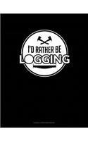 I'd Rather Be Logging: Cornell Notes Notebook(41 Cornell Notes Notebook)