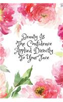 Beauty Is Confidence Applied Directly to Your Face: Your Actionable Guide to Always Getting Things Done Without Stress for Women, Men, Boys, Girls, Kids Professionals & Student - Paperback