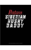 Badass Siberian Husky Daddy: Graph Paper Notebook - 0.25 Inch (1/4) Squares