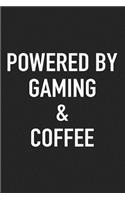 Powered by Gaming and Coffee: A 6x9 Inch Matte Softcover Journal Notebook with 120 Blank Lined Pages and a Funny Caffeine Loving Cover Slogan
