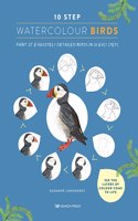 10 Step Watercolour: Birds: Paint 25 Exquisitely Detailed Birds in 10 Easy Steps(10 Step Watercolour)