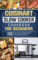 Cuisinart Slow Cooker Cookbook for Beginners
