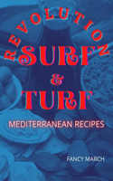 SURF & TURF REVOLUTION mediterranean recipes