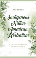 Indigenous Native American Herbalism