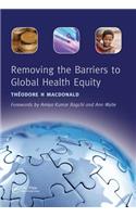 Removing the Barriers to Global Health Equity