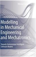 Modelling in Mechanical Engineering and Mechatronics